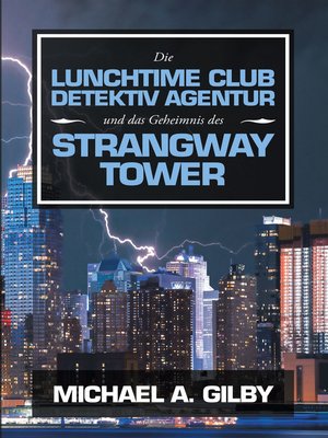 cover image of Die Lunchtime Club Detektiv Agentur Und Das Geheimnis Des Strangway Tower